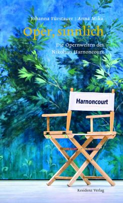 Coverabbildung von "Oper, sinnlich. Die Opernwelten des Nikolaus Harnoncourt"