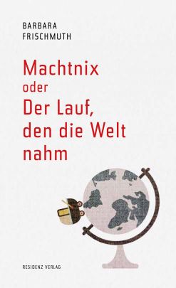 Coverabbildung von "Machtnix oder Der Lauf, den die Welt nahm"