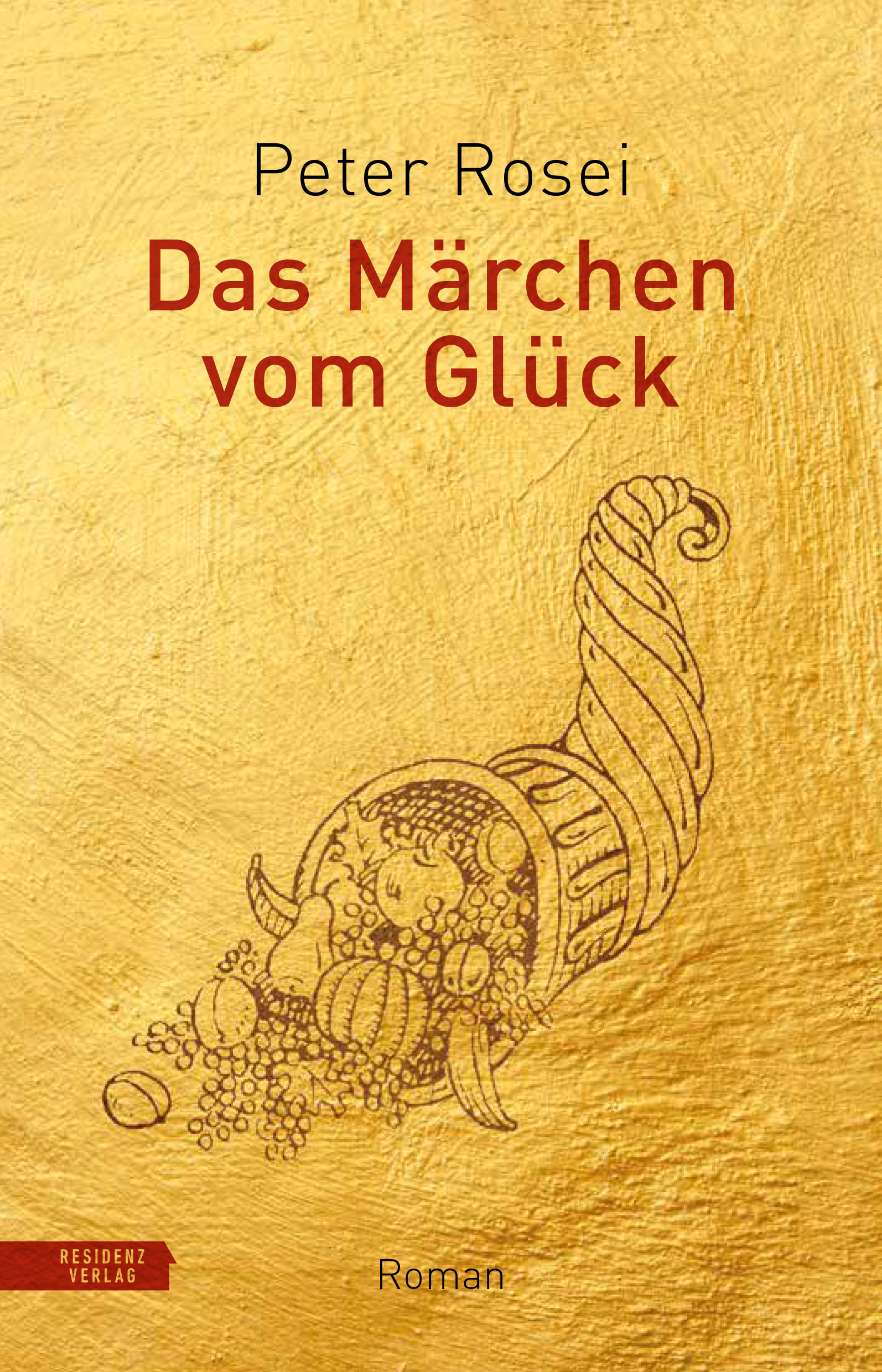 Das Marchen Vom Gluck Peter Rosei Peter Rosei Residenz Verlag